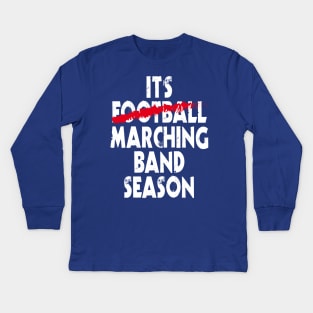 It's Marching Band Season Kids Long Sleeve T-Shirt